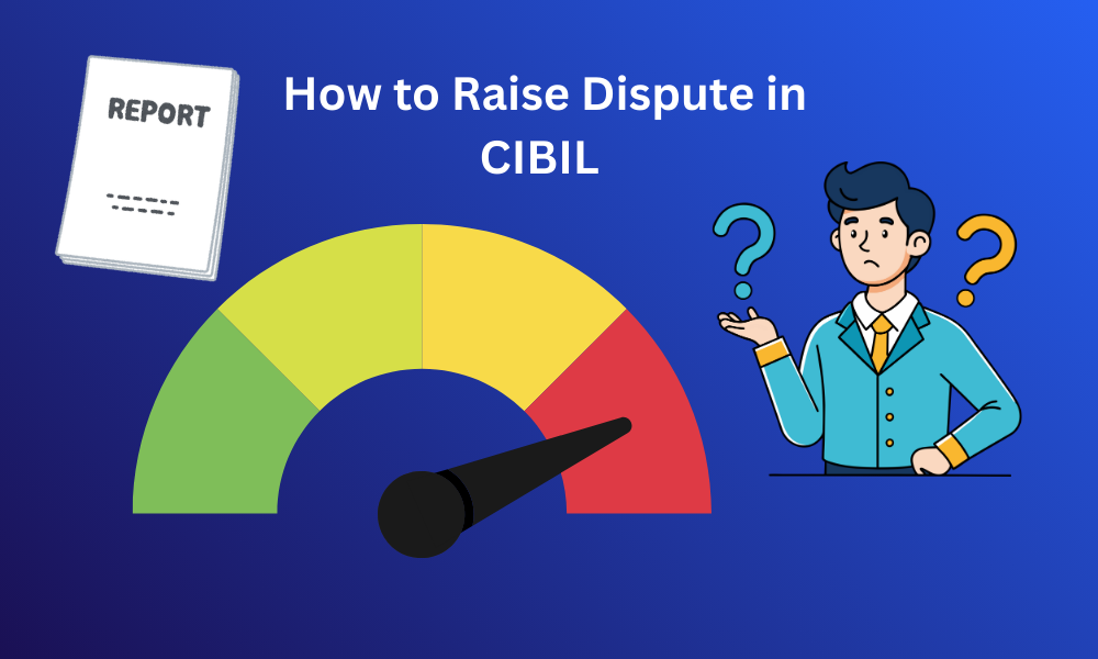 How to Raise Dispute in CIBIL