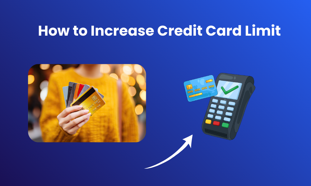 How to Increase Credit Card Limit
