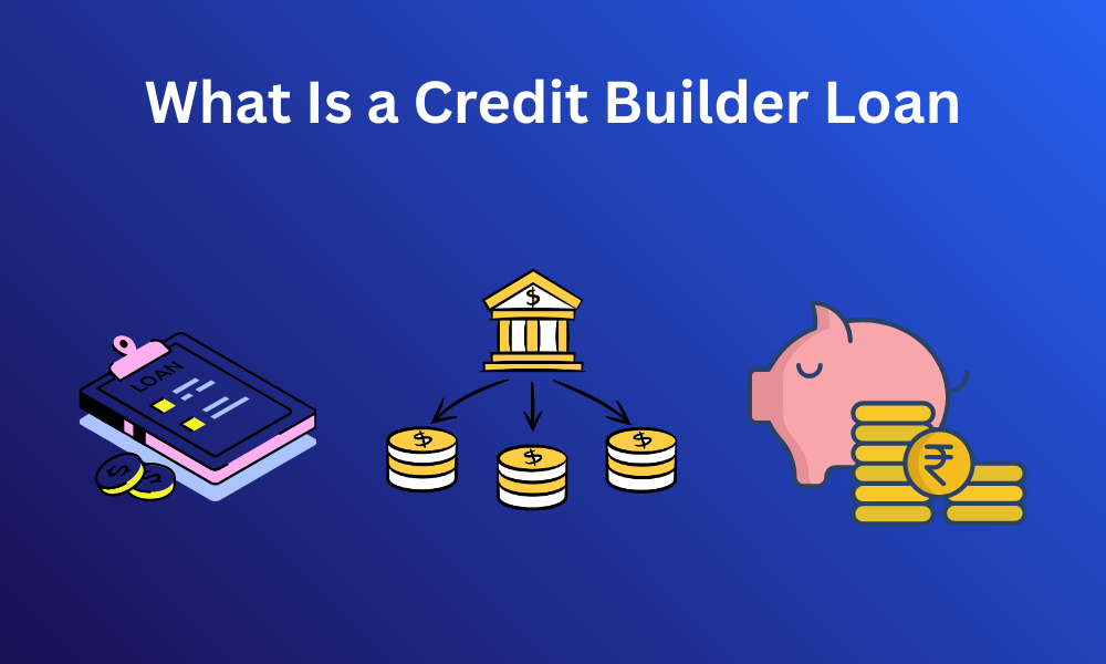 What Is a Credit Builder Loan