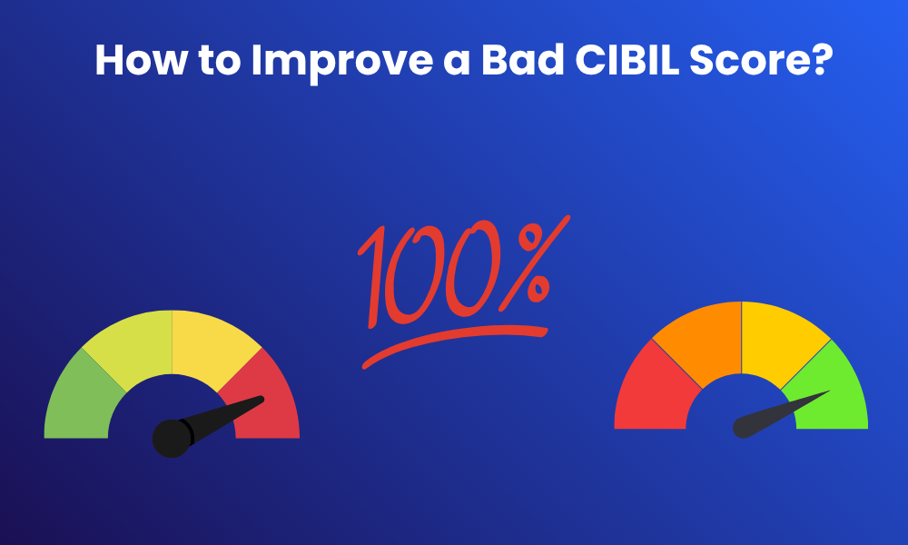 How to Improve a Bad CIBIL Score?